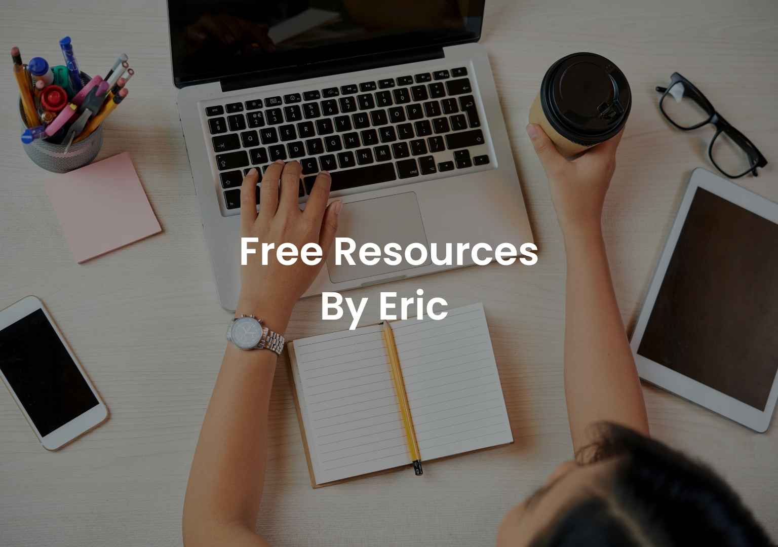 free resources by design business coach eric lee