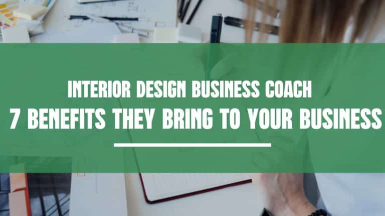 Interior Design Business coach 7 benefits they bring to your business