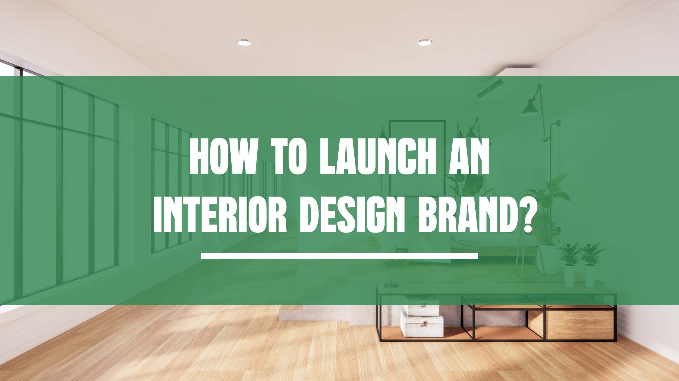 How launch an interior design brand? tips from an interior design business coach