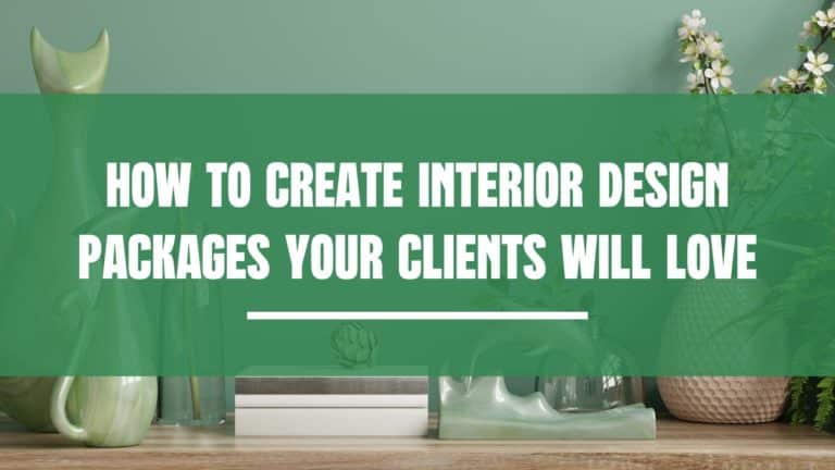 How to create interior design packages your clients will love