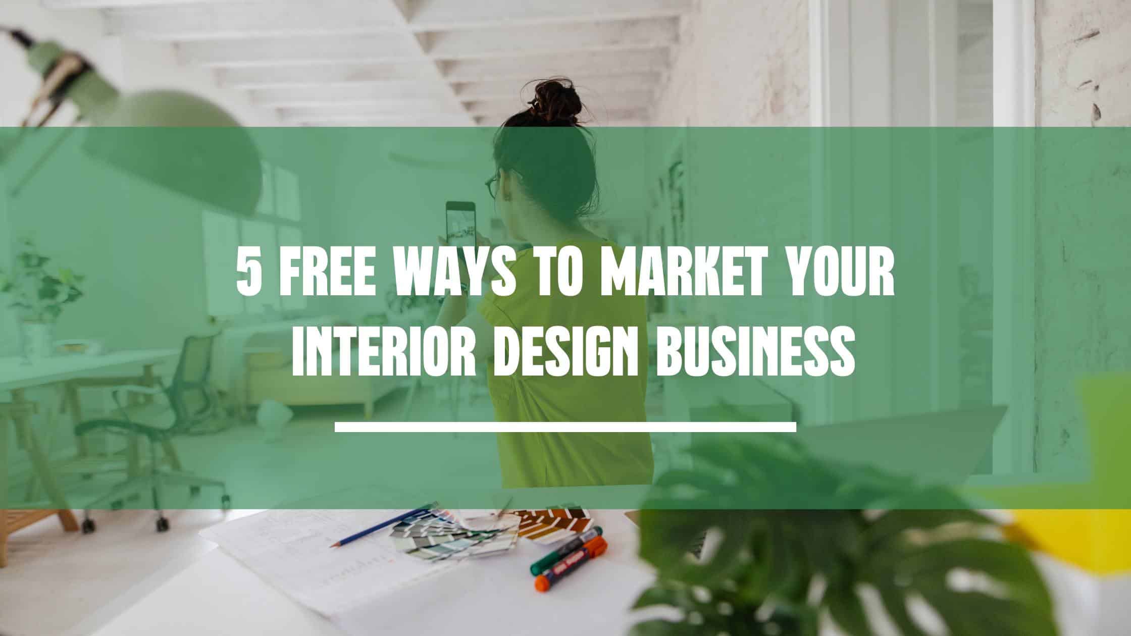 5-free-ways-to-market-your-interior-design-business