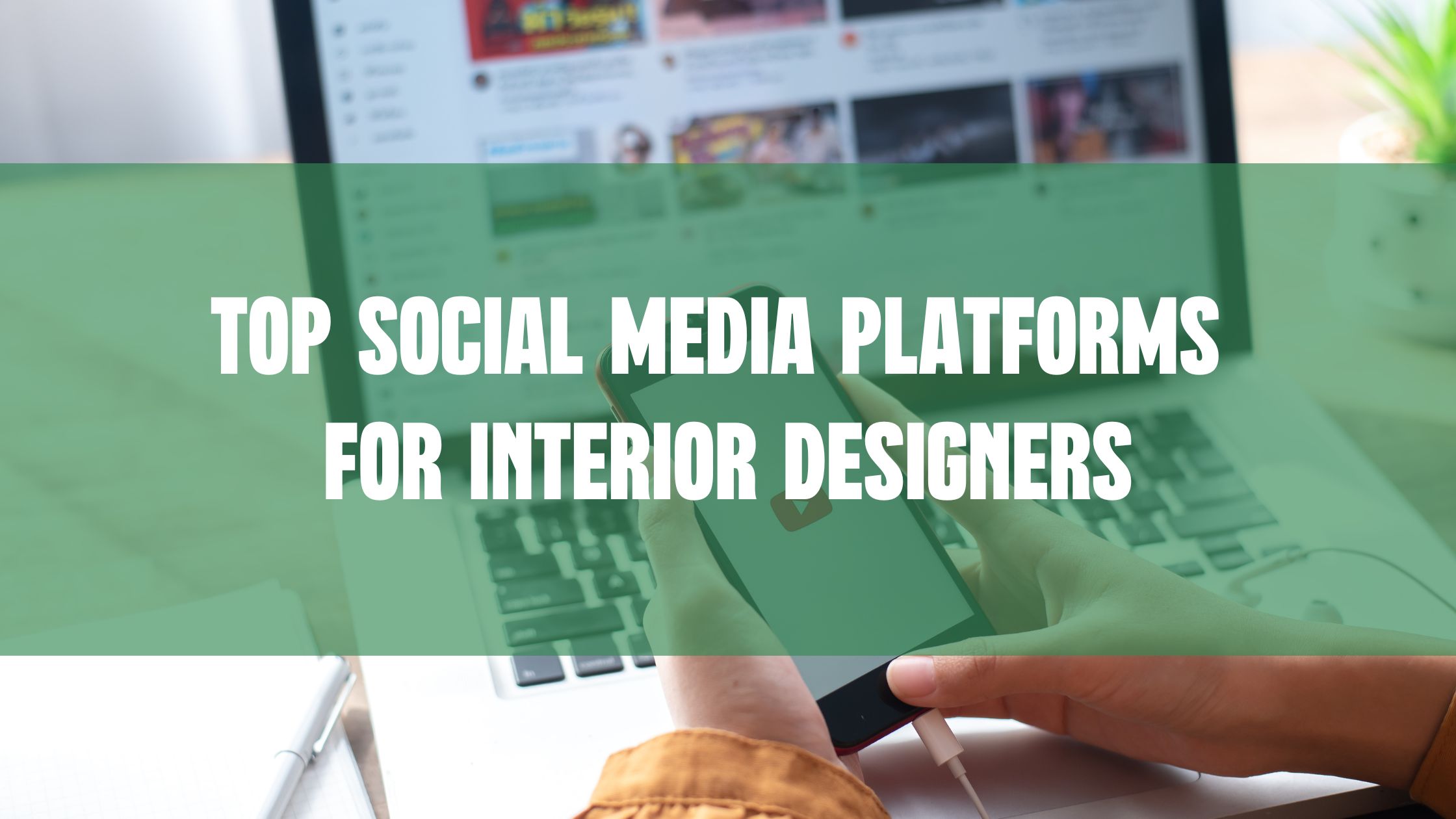 Top Social Media Platforms for Interior Designers Top Social Media Platforms for Interior Designers